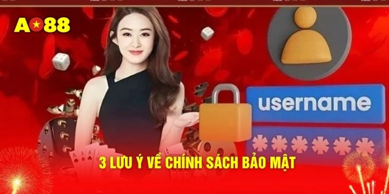 3 lưu ý về chính sách bảo mật