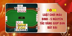 Luật Chơi Mậu Binh - 5 Nguyên Tắc Vàng Giúp Bạn Bất Bại